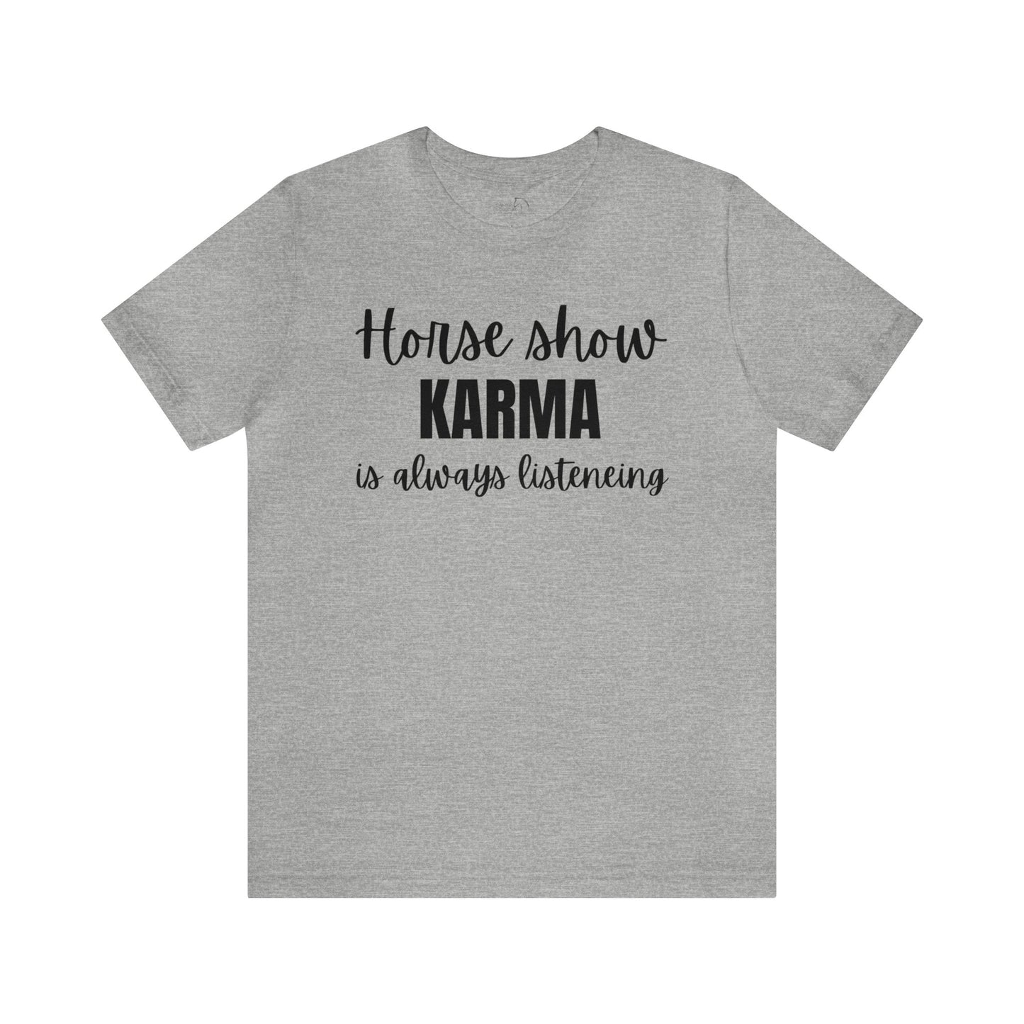 Horse show karma shirt
