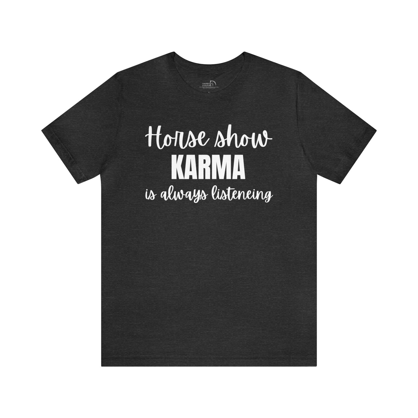 Horse show karma shirt