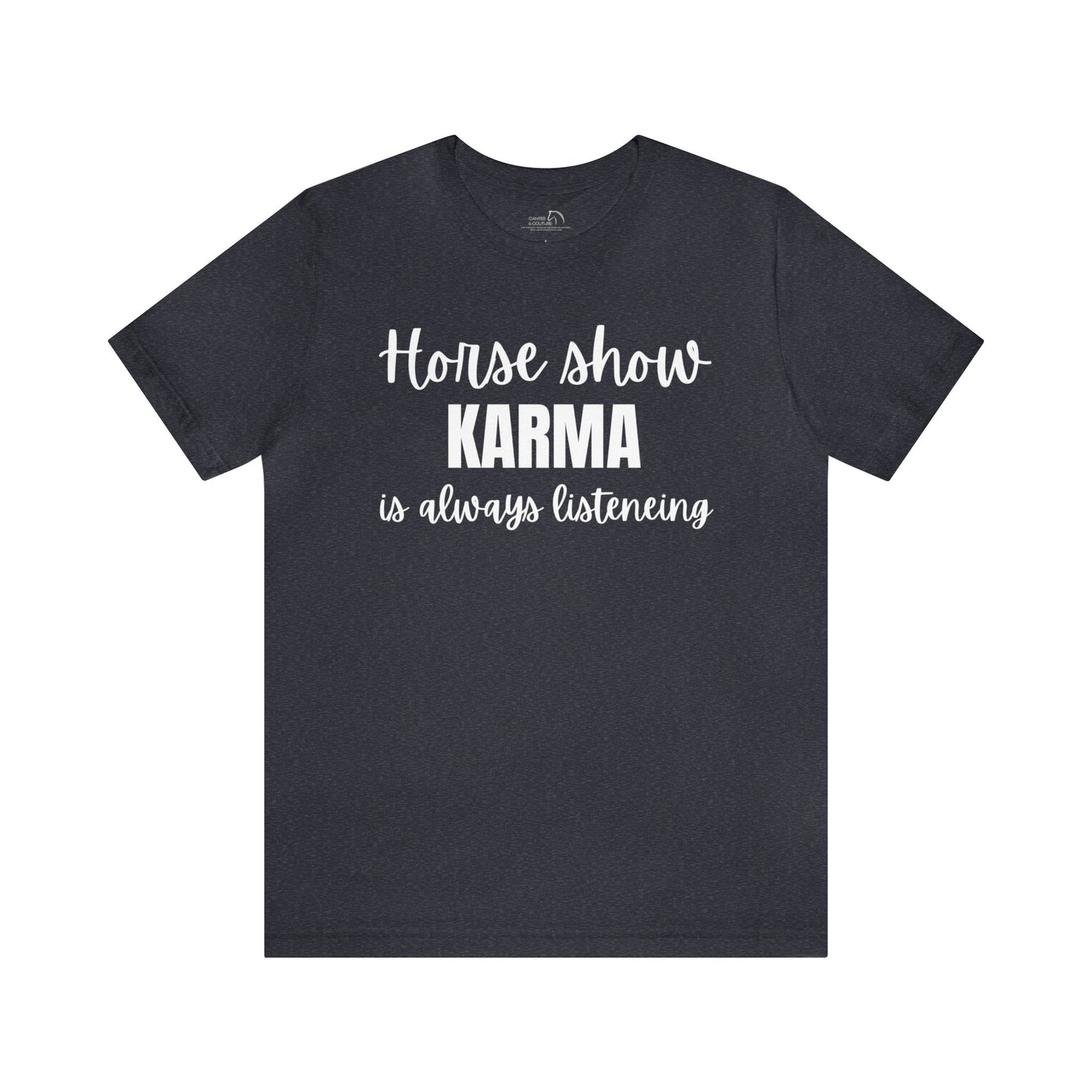 Horse show karma shirt