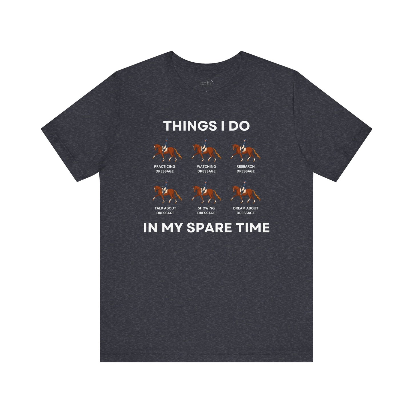 Things I Do in My Spare Time Dressage Shirt