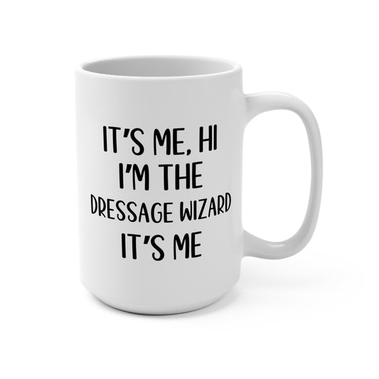 It is me I am the dressage wizard mug