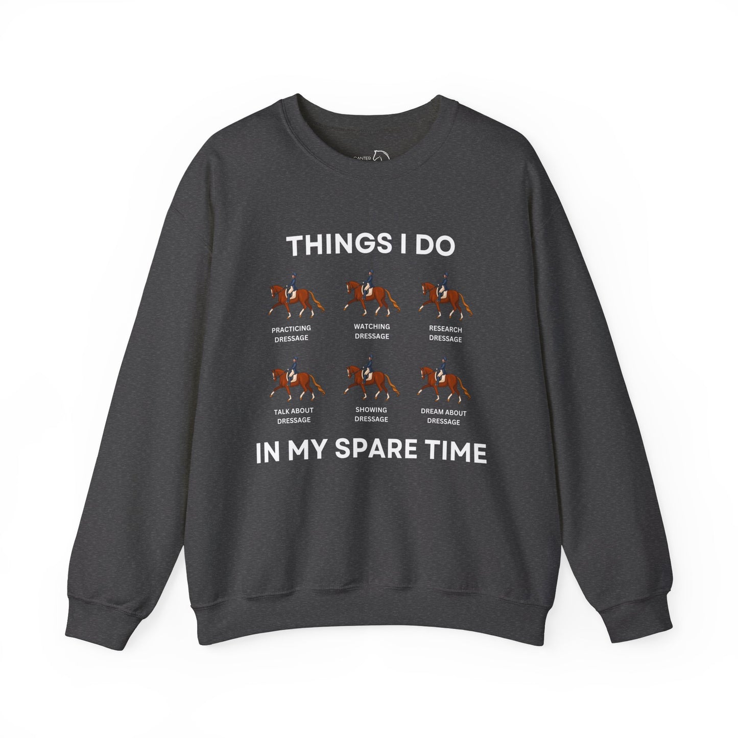 Things I Do In My Spare Time Dressage Sweatshirt