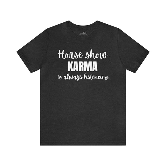 Horse show karma shirt