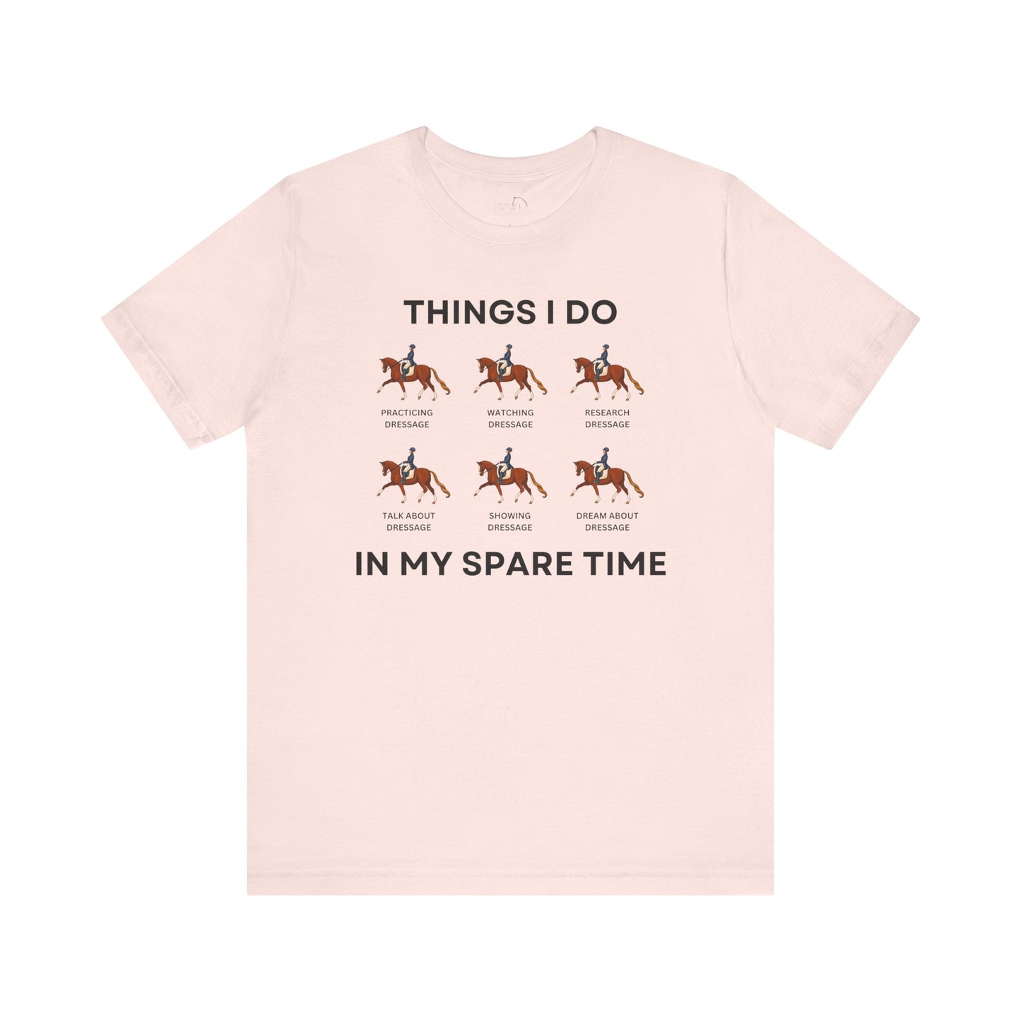 Things I Do in My Spare Time Dressage Shirt