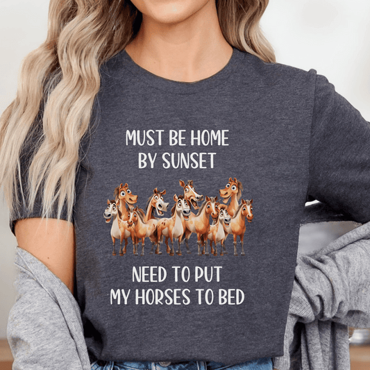 Must Be Home by Sunset Horse Lover Shirt