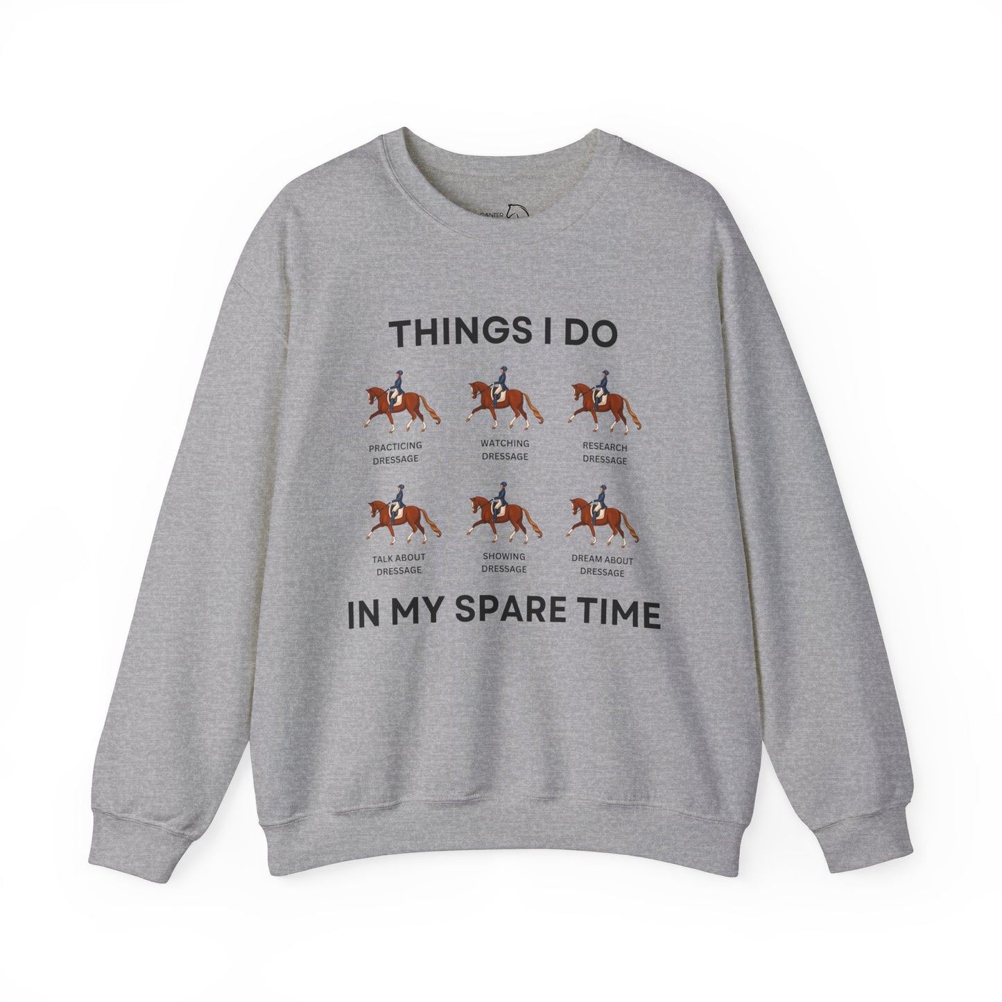 Things I Do In My Spare Time Dressage Sweatshirt