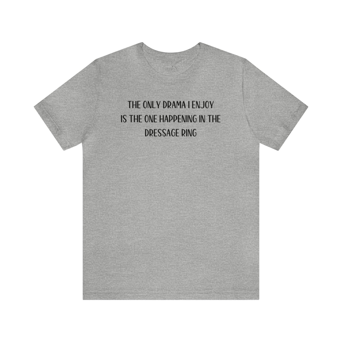 Dressage Ring Drama Shirt