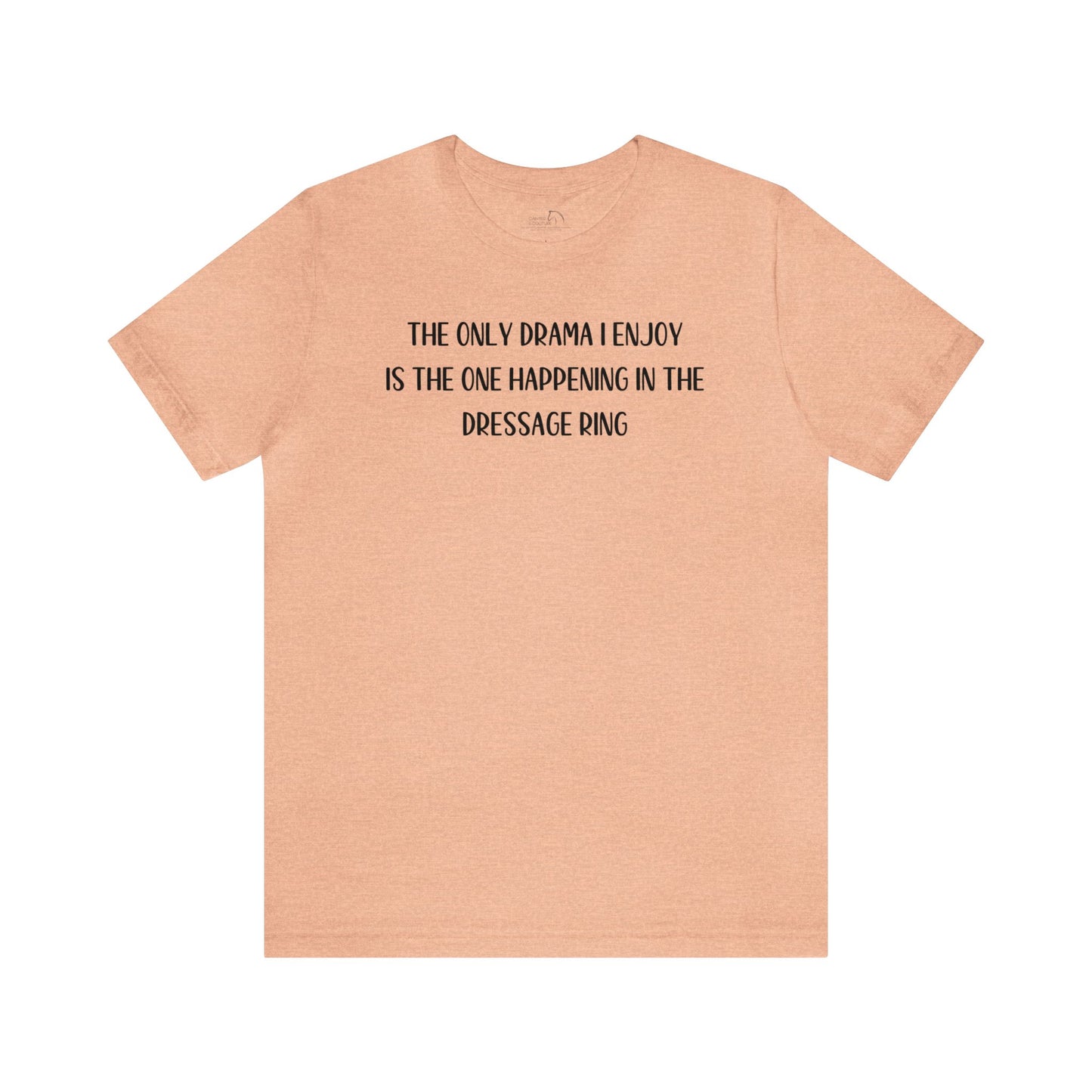 Dressage Ring Drama Shirt