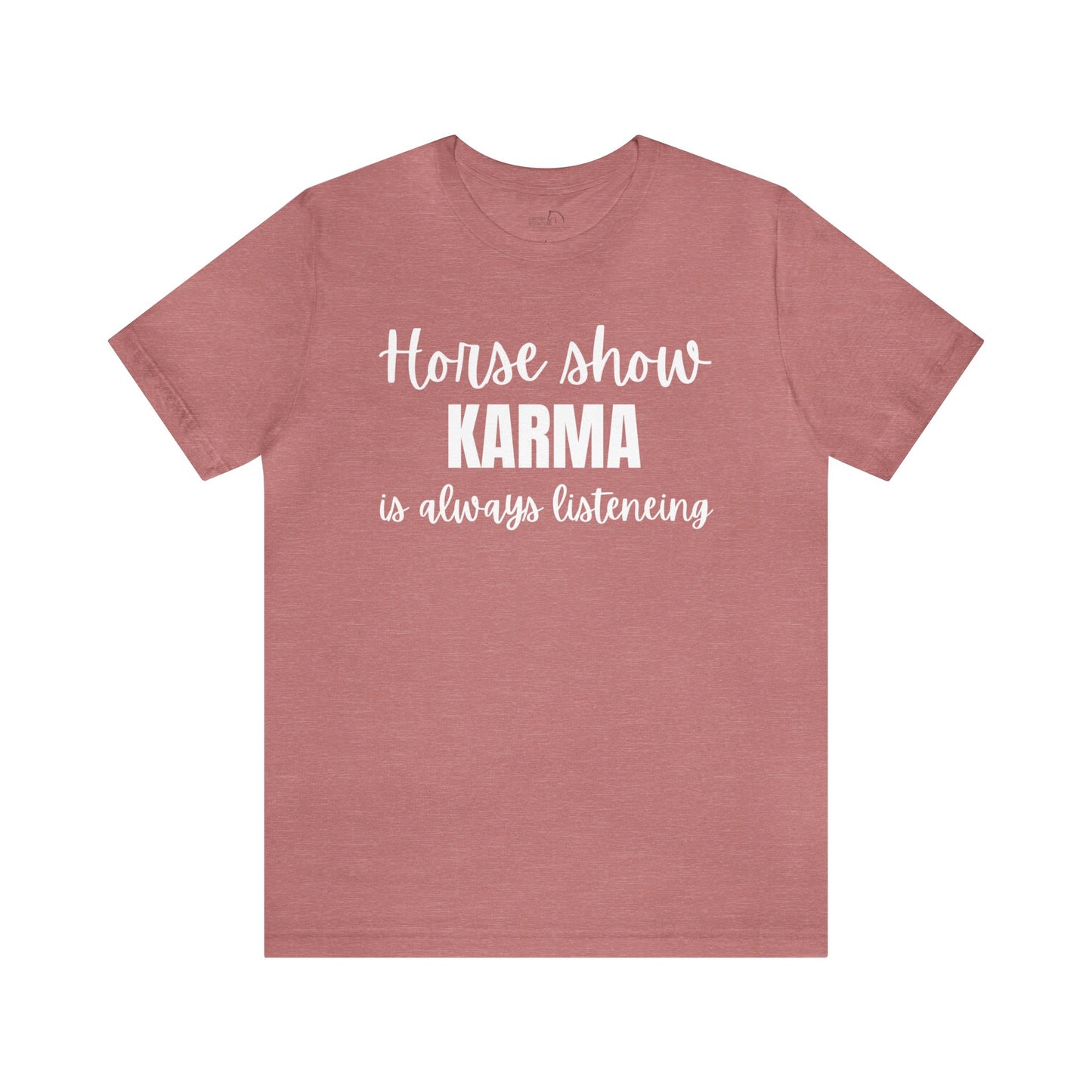 Horse show karma shirt